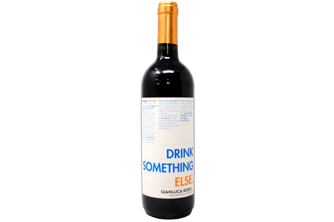 VINO ROSSO 100% B*****A "DRINK SOMETHING ELSE.®" 2025 - GIANLUCA ROER_.